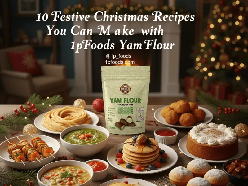 10 Festive Christmas Recipes with Afri Foods Basket Yam Flour